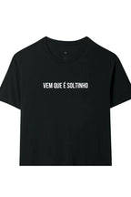 Camiseta Coleção Zoeira Vem Que É Soltinho