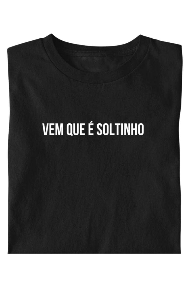 Camiseta Coleção Zoeira Vem Que É Soltinho