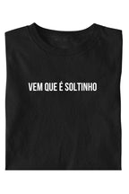 Camiseta Coleção Zoeira Vem Que É Soltinho
