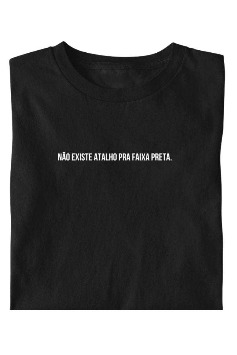 Camiseta Coleção Forja Não Existe Atalho Pra Faixa Preta