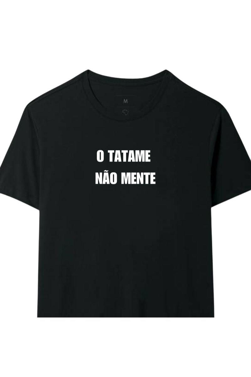 Camiseta Coleção Tatame Tatame Não Mente
