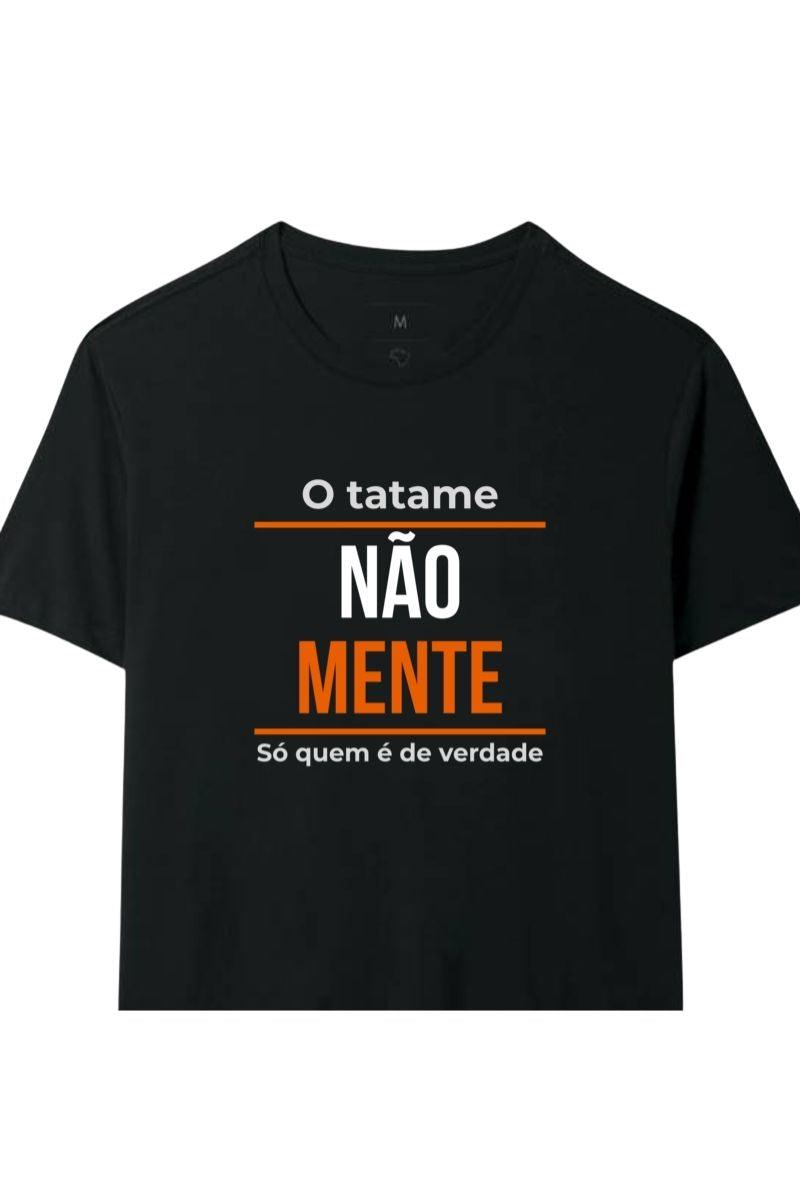 Camiseta Coleção Tatame Tatame Não Mente