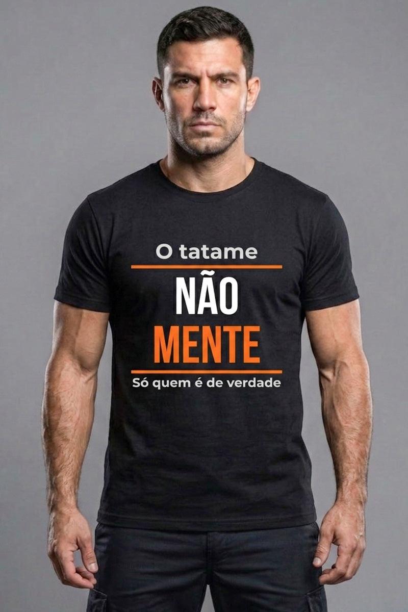 Camiseta Coleção Tatame Tatame Não Mente