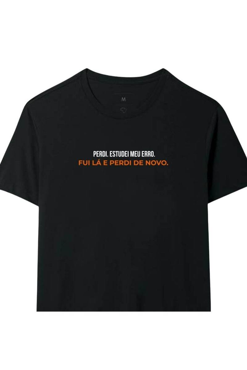Camiseta Coleção Zoeira Perdi Estudei Meu Erro