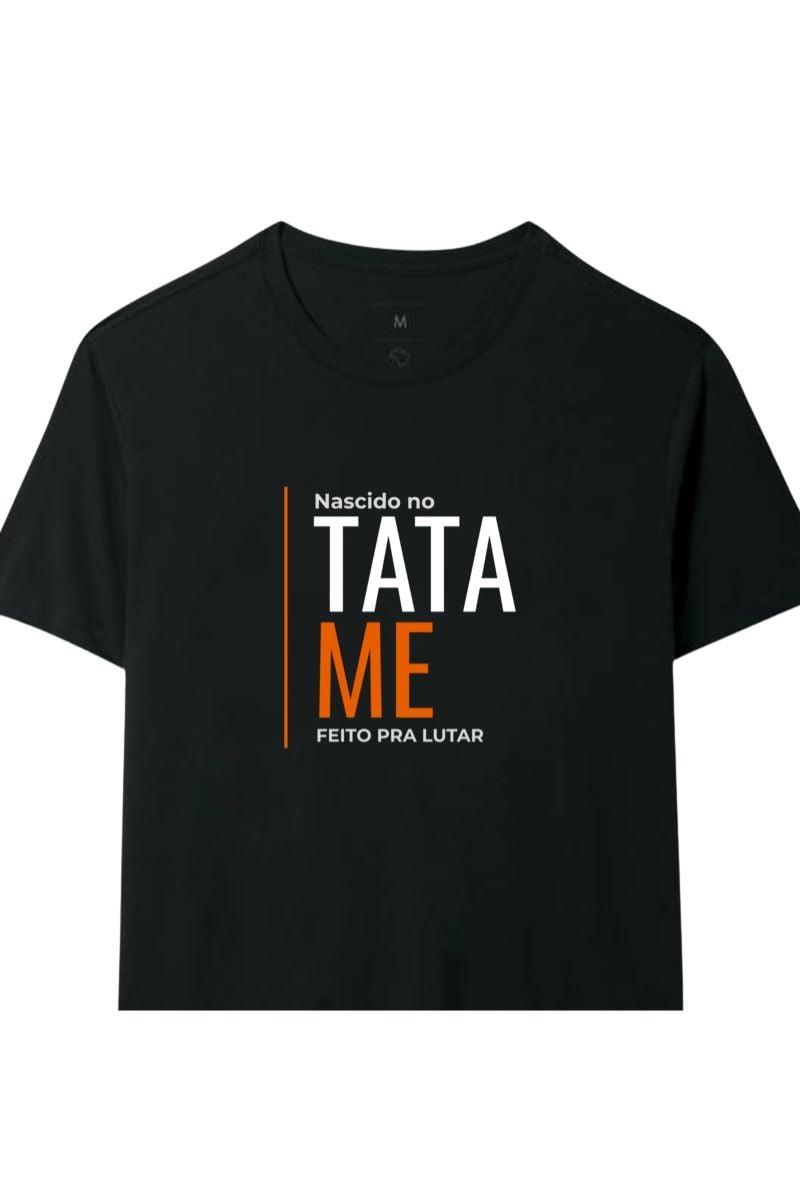 Camiseta Coleção Tatame Nascido No Tatame Feito Pra Lutar