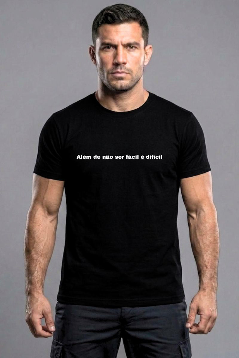 Camiseta Coleção Forja Além De Não Ser Fácil É Difícil Bold
