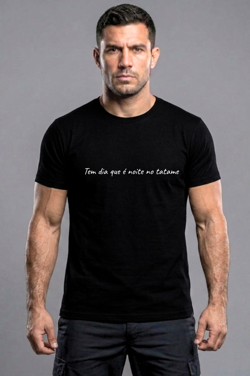Camiseta Coleção Movimento Tem Dia Que É Noite No Tatame Manuscrita